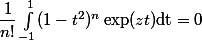 \dfrac{1}{n!}\int_{-1}^1(1-t^2)^n\exp(zt)\mathrm{dt}=0